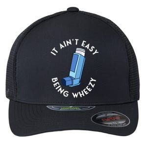 It AinT Easy Being Wheezy Asthma Inhaler Allergy Sufferer Flexfit Unipanel Trucker Cap