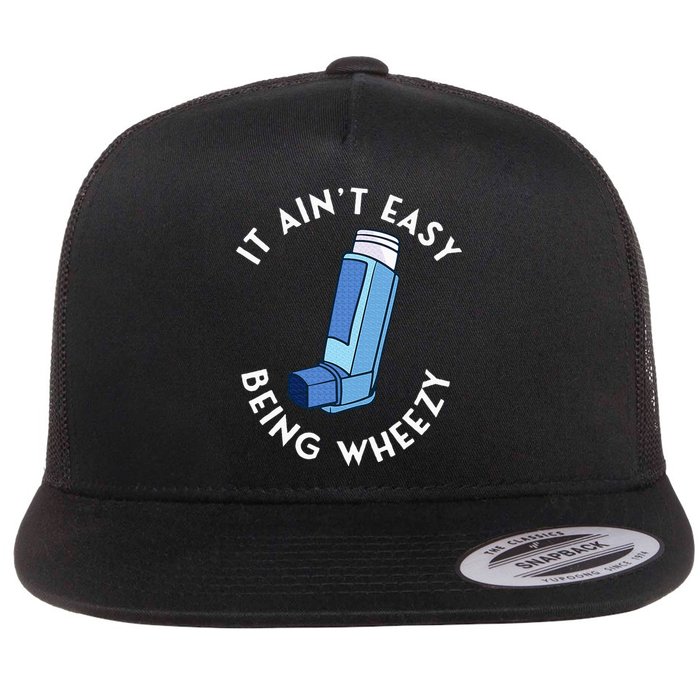 It AinT Easy Being Wheezy Asthma Inhaler Allergy Sufferer Flat Bill Trucker Hat