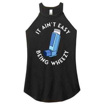 It AinT Easy Being Wheezy Asthma Inhaler Allergy Sufferer Women’s Perfect Tri Rocker Tank