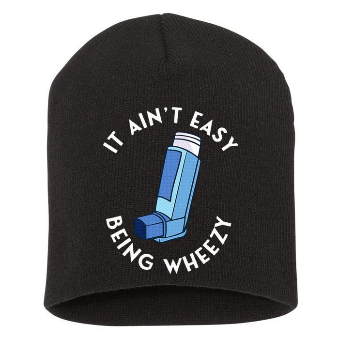 It AinT Easy Being Wheezy Asthma Inhaler Allergy Sufferer Short Acrylic Beanie