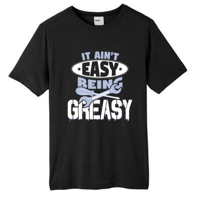 It Aint Easy Being Greasy Auto Mechanic Car Enthusiasts Cool Gift Tall Fusion ChromaSoft Performance T-Shirt