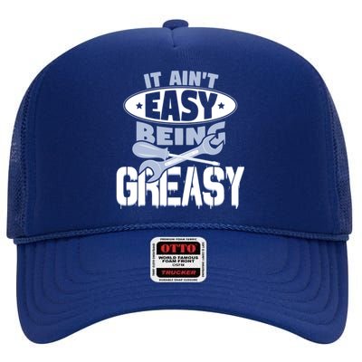 It Aint Easy Being Greasy Auto Mechanic Car Enthusiasts Cool Gift High Crown Mesh Back Trucker Hat