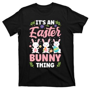 It's An Easter Bunny Thing Happy Egg Sayings T-Shirt