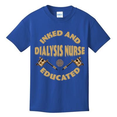 Inked And Educated Dialysis Nurse Gift Kids T-Shirt