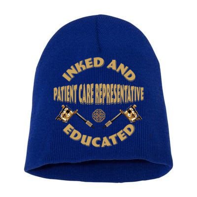 Inked And Educated Patient Care Representative Gift Short Acrylic Beanie