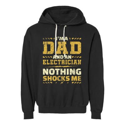 i'm an electrician and a dad nothing shocks me electrician Garment-Dyed Fleece Hoodie