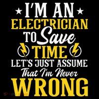I'm An Electrician To Save Time Electrical Wiring Mechanic T-Shirt