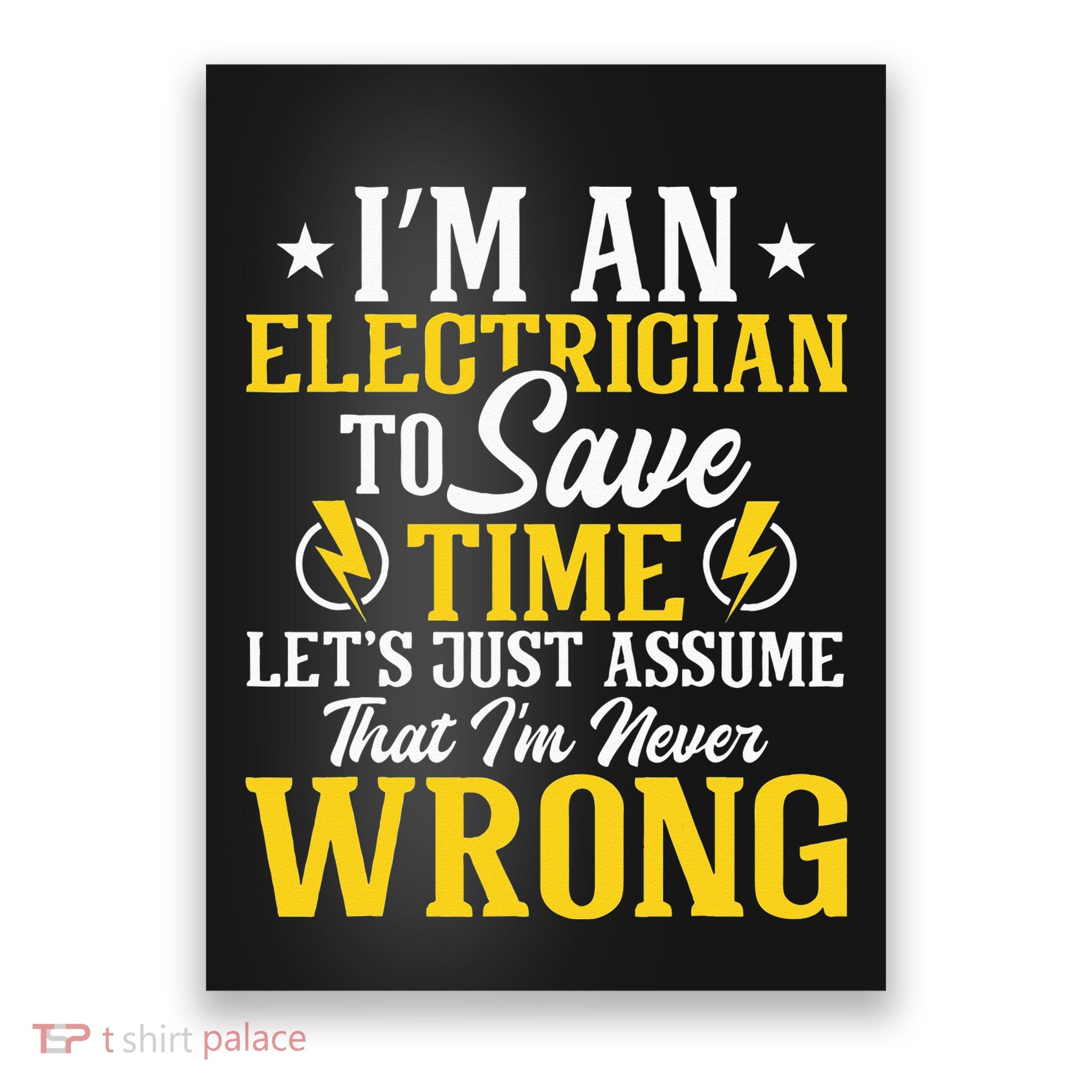 I'm An Electrician To Save Time Electrical Wiring Mechanic Poster