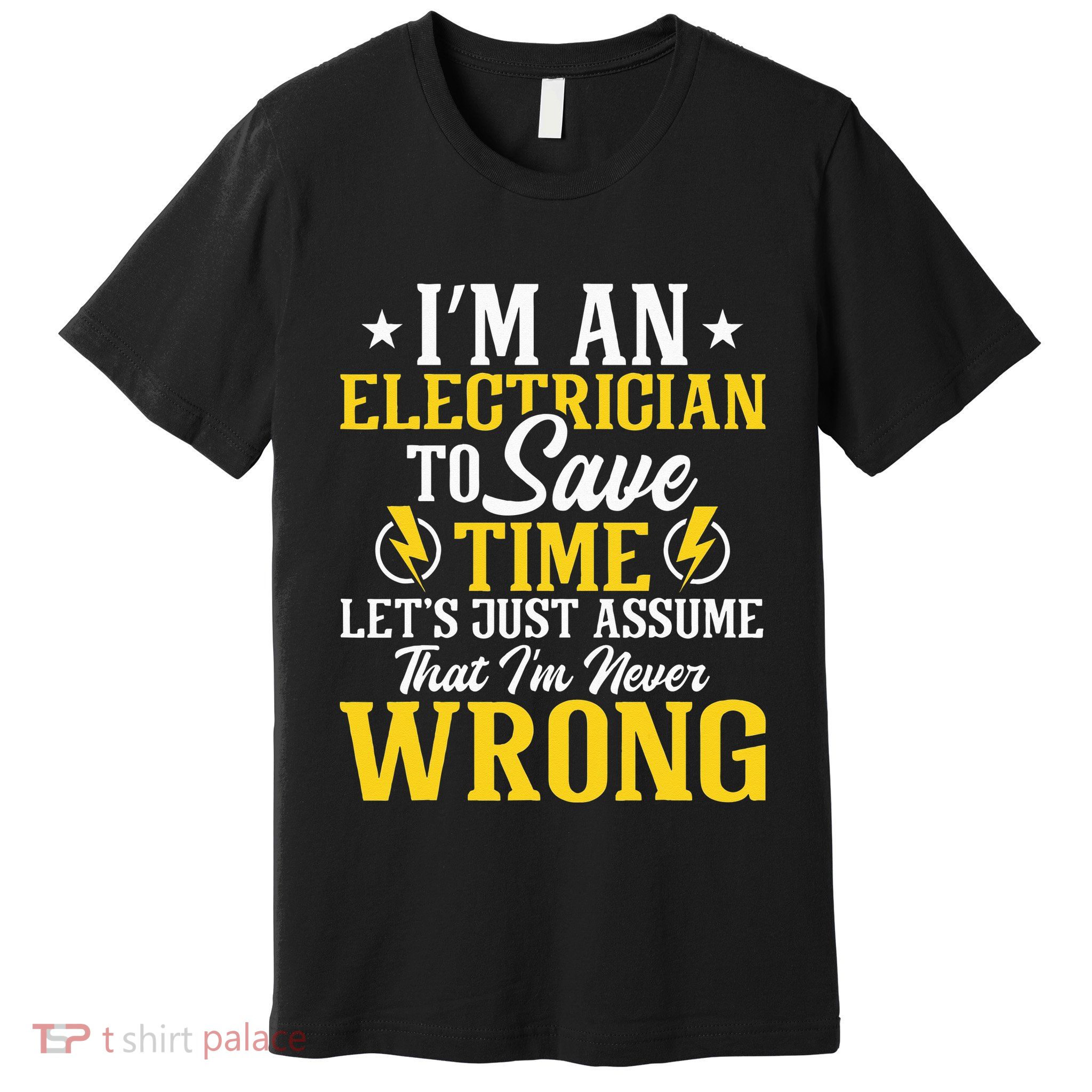 I'm An Electrician To Save Time Electrical Wiring Mechanic Premium T-Shirt