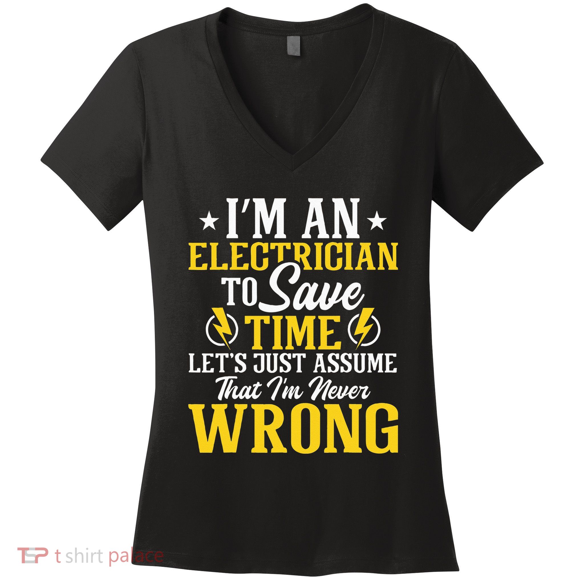 I'm An Electrician To Save Time Electrical Wiring Mechanic Women's V-Neck T-Shirt