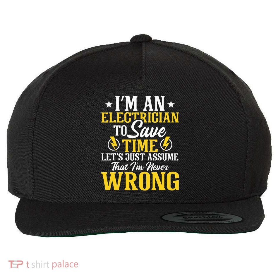 I'm An Electrician To Save Time Electrical Wiring Mechanic Wool Snapback Cap