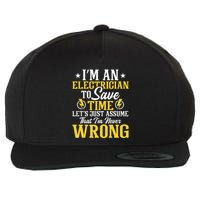 I'm An Electrician To Save Time Electrical Wiring Mechanic Wool Snapback Cap