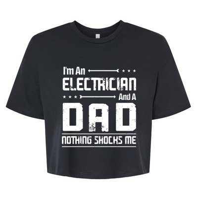 IM An Electrician Dad Nothing Shocks Me Bella+Canvas Jersey Crop Tee