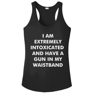 I Am Extremely Intoxicated And Have A Gun In My Waistband Ladies PosiCharge Competitor Racerback Tank