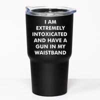 I Am Extremely Intoxicated And Have A Gun In My Waistband Tumbler