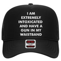 I Am Extremely Intoxicated And Have A Gun In My Waistband Hat
