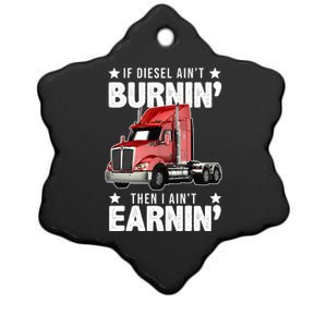 I Ain't Earnin Truck Driver Ceramic Star Ornament