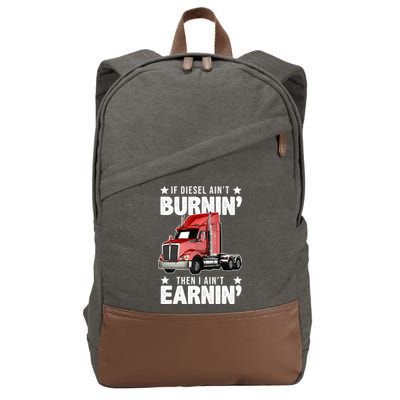 I Ain't Earnin Truck Driver Cotton Canvas Backpack