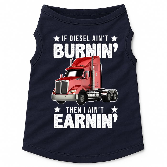 I Ain't Earnin Truck Driver Doggie Tank