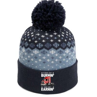 I Ain't Earnin Truck Driver The Baniff Cuffed Pom Beanie