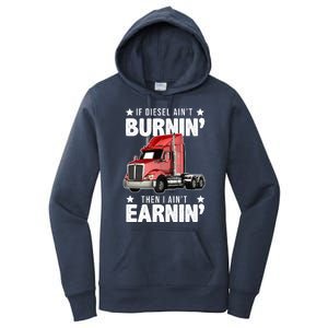 I Ain't Earnin Truck Driver Women's Pullover Hoodie