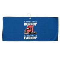 I Ain't Earnin Truck Driver Large Microfiber Waffle Golf Towel