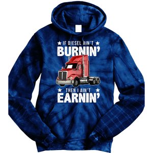 I Ain't Earnin Truck Driver Tie Dye Hoodie