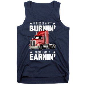 I Ain't Earnin Truck Driver Tank Top