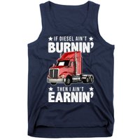 I Ain't Earnin Truck Driver Tank Top