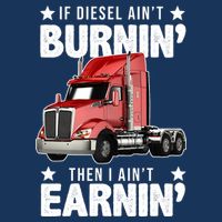 I Ain't Earnin Truck Driver Toddler T-Shirt