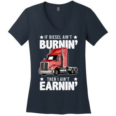 I Ain't Earnin Truck Driver Women's V-Neck T-Shirt