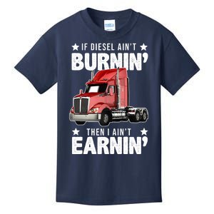 I Ain't Earnin Truck Driver Kids T-Shirt