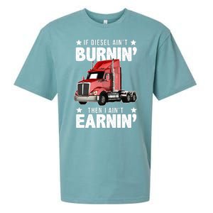 I Ain't Earnin Truck Driver Sueded Cloud Jersey T-Shirt