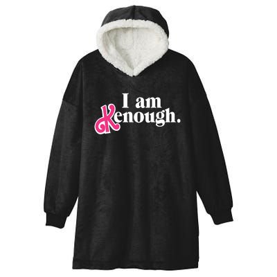 I Am Enough I Am Kenough Hooded Wearable Blanket