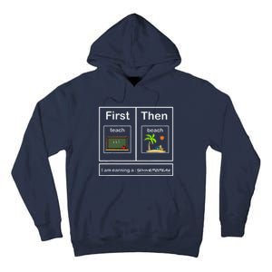 I Am Earning A Summerbreak Teach Then Beach Funny Teacher Tall Hoodie