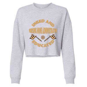 Inked And Educated Nursing Home Administrator Cool Gift Cropped Pullover Crew