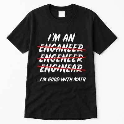Im An Engineer Science Good With Math Tall T-Shirt