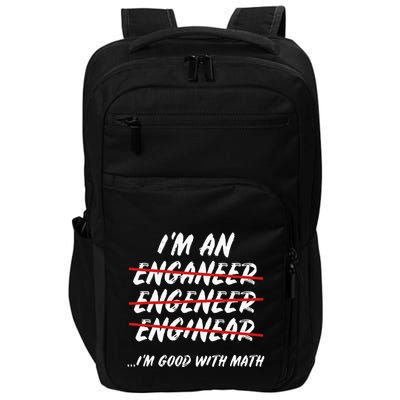 Im An Engineer Science Good With Math Impact Tech Backpack