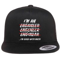 Im An Engineer Science Good With Math Flat Bill Trucker Hat