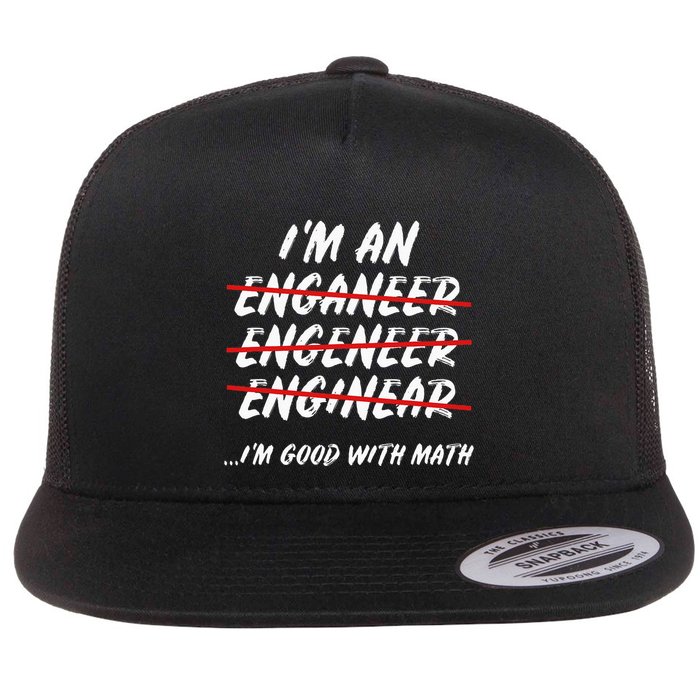 Im An Engineer Science Good With Math Flat Bill Trucker Hat