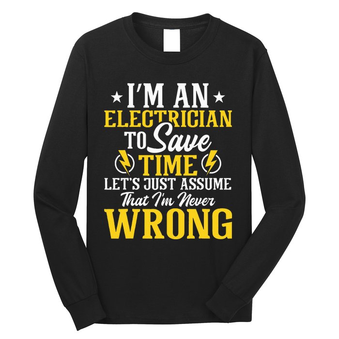 I'm An Electrician To Save Time Electrical Wiring Mechanic Long Sleeve Shirt