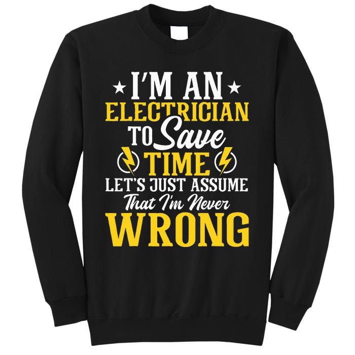 I'm An Electrician To Save Time Electrical Wiring Mechanic Tall Sweatshirt