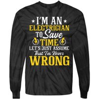 I'm An Electrician To Save Time Electrical Wiring Mechanic Tie-Dye Long Sleeve Shirt