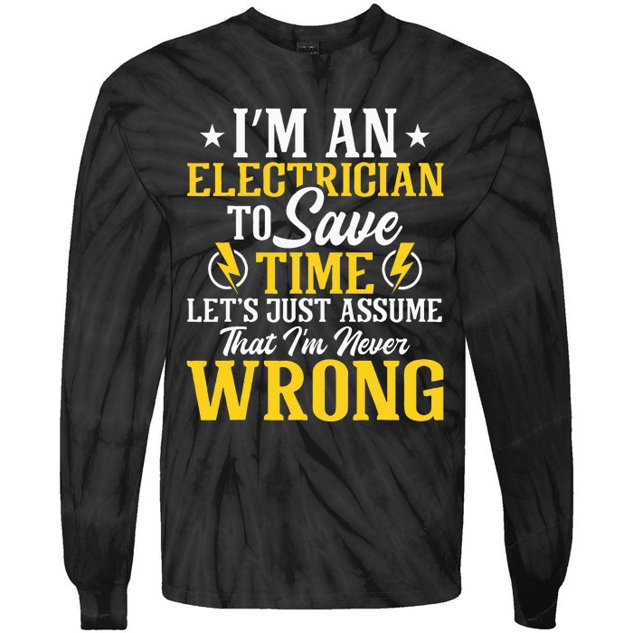 I'm An Electrician To Save Time Electrical Wiring Mechanic Tie-Dye Long Sleeve Shirt