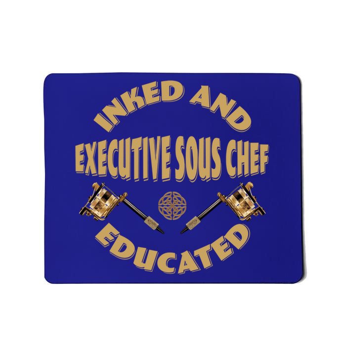 Inked And Educated Executive Sous Chef Gift Mousepad