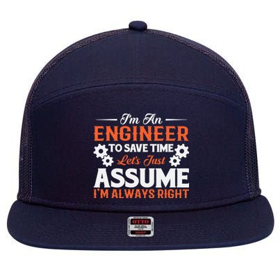 I’m An Engineer To Save Time Let’s Just Assume I Am Right 7 Panel Mesh Trucker Snapback Hat