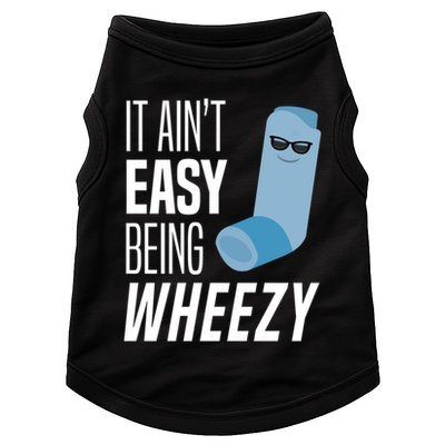 It AinT Easy Being Wheezy Funny Asthma Inhaler Joke Doggie Tank