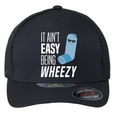 It AinT Easy Being Wheezy Funny Asthma Inhaler Joke Flexfit Unipanel Trucker Cap