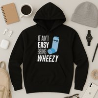 It AinT Easy Being Wheezy Funny Asthma Inhaler Joke Hoodie