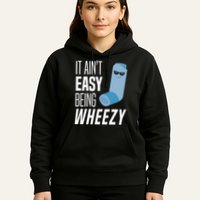 It AinT Easy Being Wheezy Funny Asthma Inhaler Joke Hoodie
